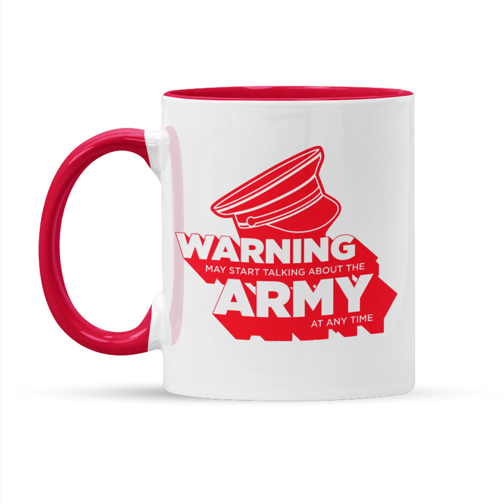 Warning May Start Talking About The Army At Any Time Mug