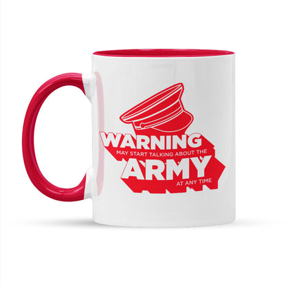 Warning May Start Talking About The Army At Any Time Mug