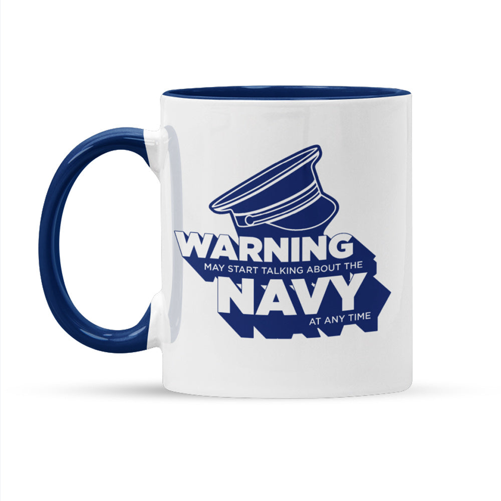 Warning May Start Talking About The Navy At Any Time Mug